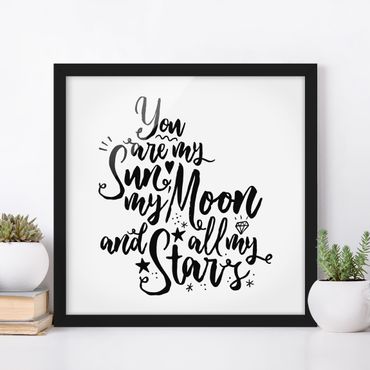 Ingelijste posters You Are My Sun, My Moon And All My Stars