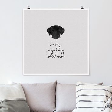 Posters Pet Quote Sorry My Dog Said No
