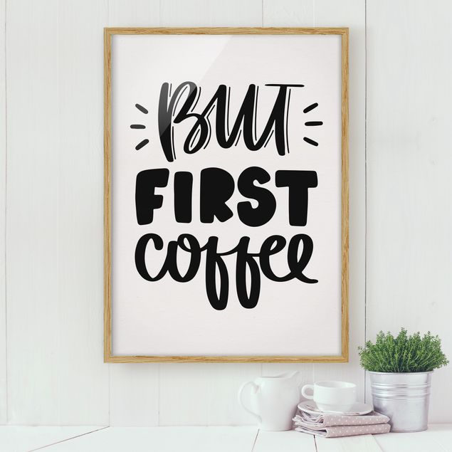 Ingelijste posters But First, Coffee