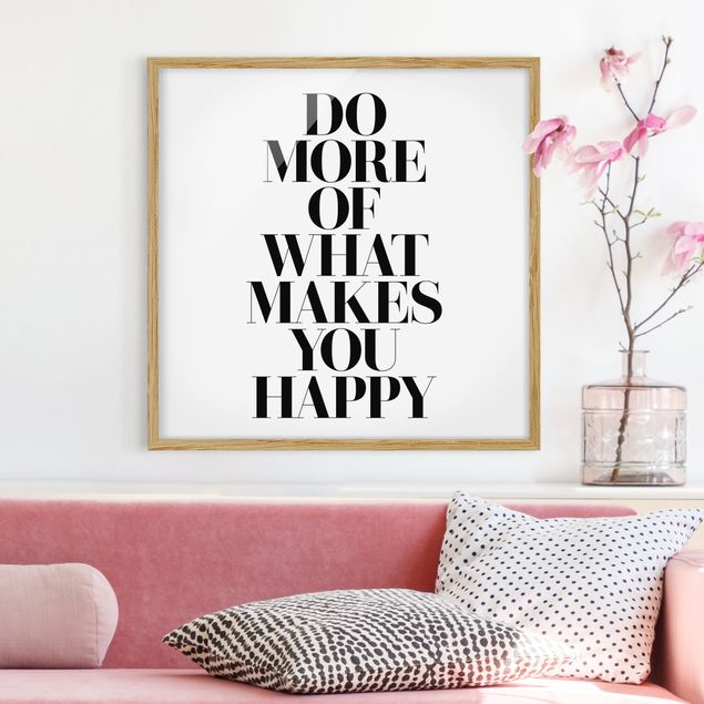 Ingelijste posters Do More Of What Makes You Happy