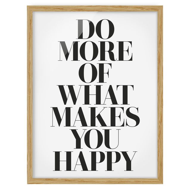 Ingelijste posters Do More Of What Makes You Happy