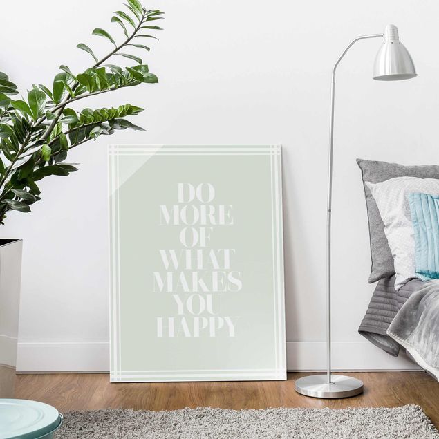 Glasschilderijen Do More Of What Makes You Happy With Frame