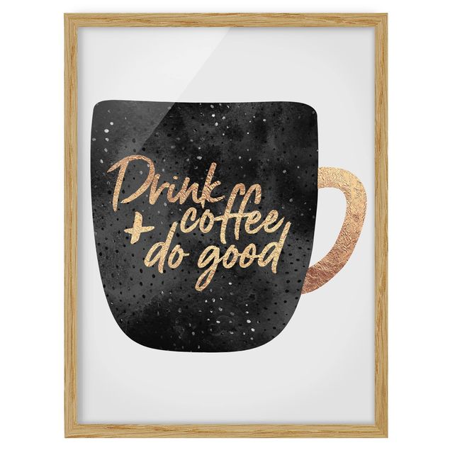 Ingelijste posters Drink Coffee, Do Good - Black