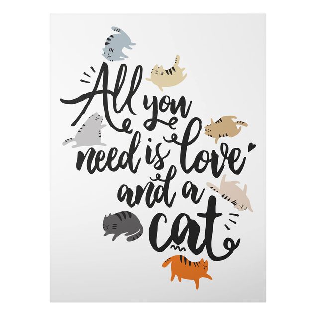 Aluminium Dibond schilderijen All You Need Is Love And A Cat