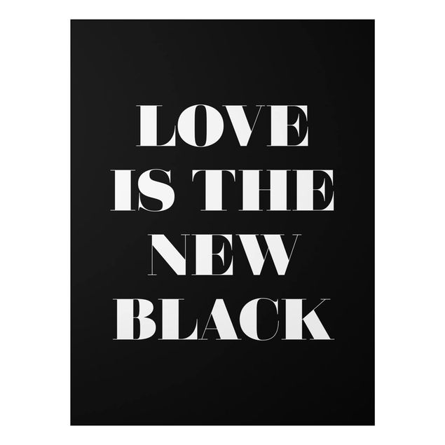 Aluminium Dibond schilderijen Love Is The New Black