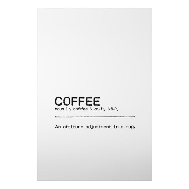 Aluminium Dibond schilderijen Definition Coffee Attitude