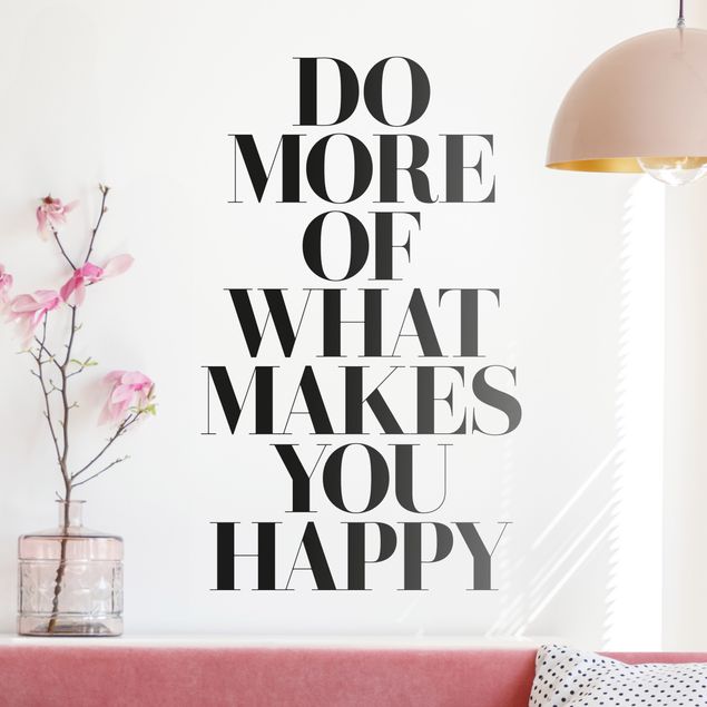 Muurstickers spreuken en quotes Do More Of What Makes You Happy