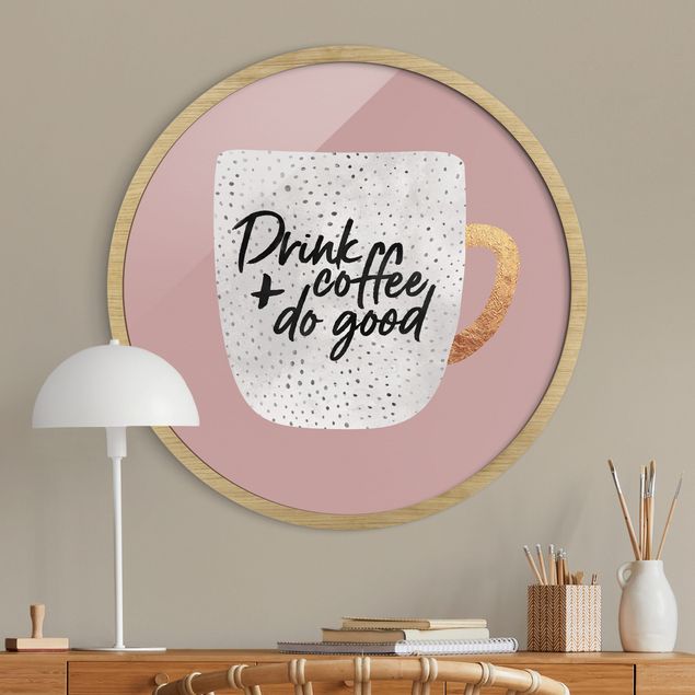Rond schilderijen Drink Coffee, Do Good - Bianco