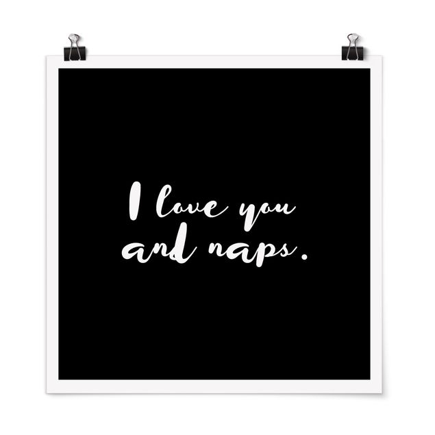 Posters I Love You. And Naps