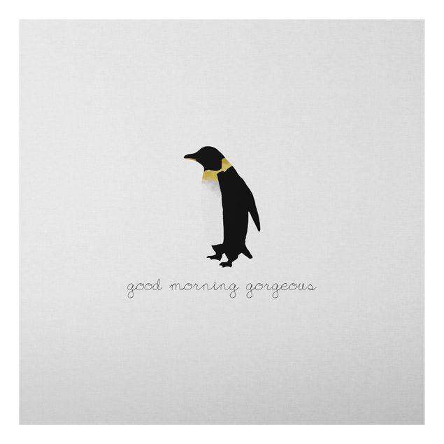 Aluminium Dibond schilderijen Penguin Quote Good Morning Gorgeous