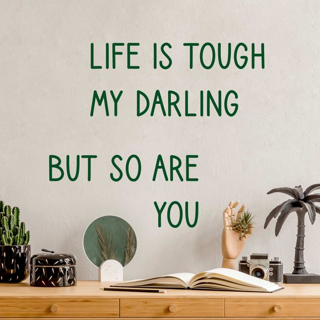 Muurstickers Life Is Tough My Darling
