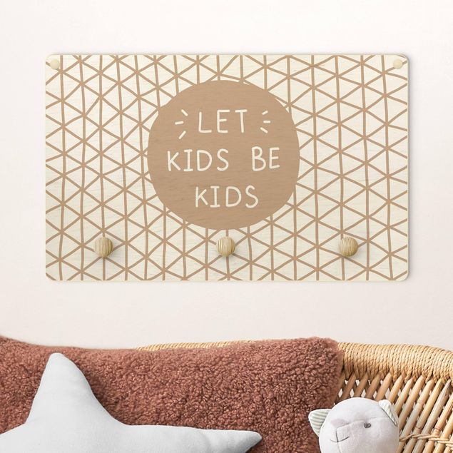 Wandkapstokken voor kinderen Text Let Kids Be Kids Lattice Natural